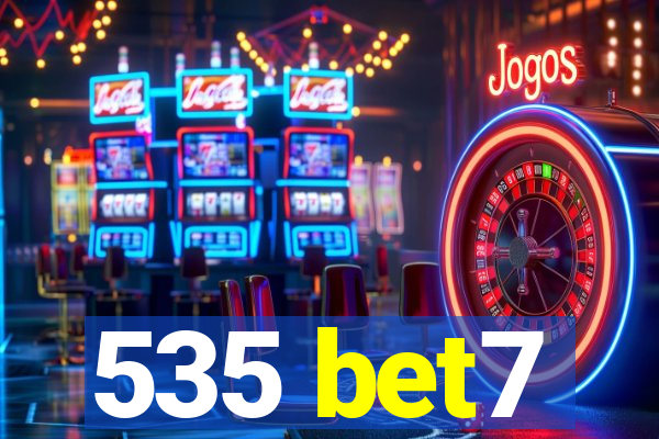 535 bet7